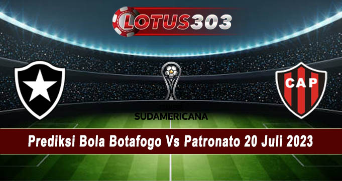 Prediksi Bola Botafogo Vs Patronato 20 Juli 2023