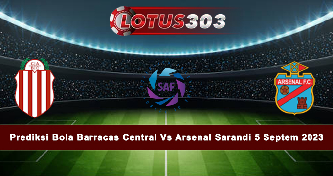 Prediksi Bola Barracas Central Vs Arsenal Sarandi 5 Septem 2023