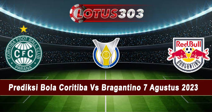 Prediksi Bola Coritiba Vs Bragantino 7 Agustus 2023