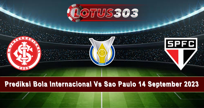 Prediksi Bola Internacional Vs Sao Paulo 14 September 2023