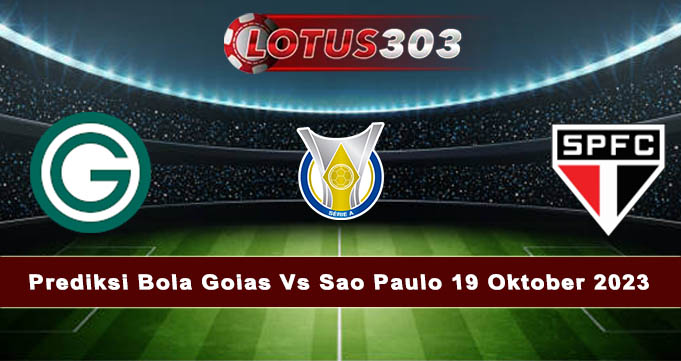Prediksi Bola Goias Vs Sao Paulo 19 Oktober 2023
