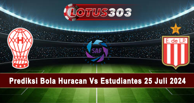 Prediksi Bola Huracan Vs Estudiantes 25 Juli 2024